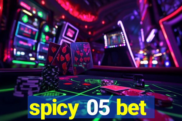 spicy 05 bet